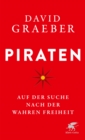 Piraten : Auf der Suche nach der wahren Freiheit - eBook