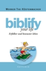 biblify your life : Erfullter und bewusster leben - eBook