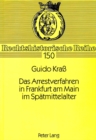 Das Arrestverfahren in Frankfurt am Main im Spaetmittelalter - Book