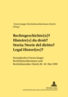 Rechtsgeschichte(n)- Histoire(s) du droit- Storia/storie del diritto- Legal Histori(es) : Europaeisches Forum Junger Rechtshistorikerinnen und Rechtshistoriker Zuerich 28.-30. Mai 1999 - Book
