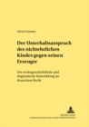 Der Unterhaltsanspruch des nichtehelichen Kindes gegen seinen Erzeuger : Die rechtsgeschichtliche und dogmatische Entwicklung im deutschen Recht - Book