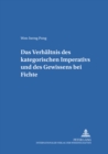 Das Verhaeltnis Des Kategorischen Imperativs Und Des Gewissens Bei Fichte - Book