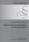 Muslimische Gemeinschaften Im Deutschen Recht - Book