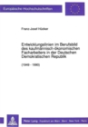 Entwicklungslinien im Berufsbild des kaufmaennisch-oekonomischen Facharbeiters in der Deutschen Demokratischen Republik (1949 - 1990) - Book