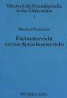 Fachunterricht versus Sprachunterricht : Untersuchungen zum studienvorbereitenden Fachsprachenunterricht (DaF) fuer Auslaender - Book