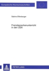 Fremdsprachenunterricht in den USA : Bedingungen und Strukturen an den Hochschulen der USA unter besonderer Beruecksichtigung des Faches Deutsch - Book