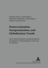 Democratization, Europeanization, and Globalization Trends : Cross-national Analysis of Authoritarianism, Socialization, Communications, Youth, and Social Policy - Book