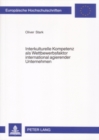 Interkulturelle Kompetenz ALS Wettbewerbsfaktor International Agierender Unternehmen - Book