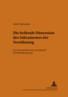 Die Heilende Dimension Des Sakramentes Der Versoehnung : Zum Verstaendnis Und Zur Pastoral Des Busssakramentes - Book