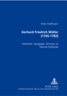 Gerhard Friedrich Mueller (1705-1783) : Historiker, Geograph, Archivar Im Dienste Russlands - Book