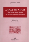 A Tale of a Tub : The Battle of the Books The Mechanical Operation of the Spirit - Book