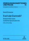 Krach Oder Grammatik? : Streitschrift Fuer Einen Revidierten Sprachunterricht- Kritik Und Vorschlaege - Book