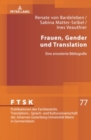 Frauen, Gender Und Translation : Eine Annotierte Bibliografie - Book