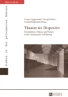Theater als Dispositiv : Dysfunktion, Fiktion und Wissen in der Ordnung der Auffuehrung - eBook