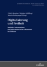 Digitalisierung und Freiheit : Mediale Lebenswelten und reformatorische Erkenntnis im Diskurs - eBook