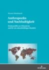 Anthropozaen und Nachhaltigkeit : Denkanstoee zur Klimakrise und fuer ein zukunftsfaehiges Handeln - eBook