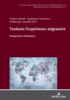 Traduire l'experience migratoire : Perspectives litteraires - eBook