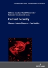Cultural Security : Theory - Selected Aspects - Case Studies - eBook