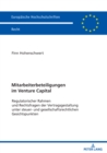 Mitarbeiterbeteiligungen im Venture Capital : Regulatorischer Rahmen und Rechtsfragen der Vertragsgestaltung unter steuer- und gesellschaftsrechtlichen Gesichtspunkten - eBook