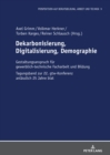 Dekarbonisierung, Digitalisierung, Demographie : Gestaltungsanspruch fuer gewerblich-technische Facharbeit und Bildung - eBook
