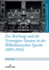 Der Reichstag und die Vereinigten Staaten in der Wilhelminischen Epoche (1895-1914) - eBook