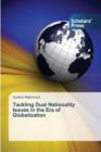 Tackling Dual Nationality Issues in the Era of Globalization - Book