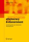 eDemocracy & eGovernment : Entwicklungsstufen einer demokratischen Wissensgesellschaft - eBook