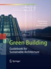 Green Building : Guidebook for Sustainable Architecture - eBook