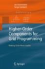 Higher-Order Components for Grid Programming : Making Grids More Usable - eBook