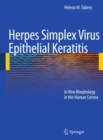 Herpes Simplex Virus Epithelial Keratitis : In Vivo Morphology in the Human Cornea - eBook