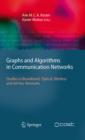 Graphs and Algorithms in Communication Networks : Studies in Broadband, Optical, Wireless and Ad Hoc Networks - eBook
