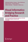 Visual Informatics: Bridging Research and Practice : First International Visual Informatics Conference, IVIC 2009 Kuala Lumpur, Malaysia, November 11-13, 2009 Proceedings - eBook
