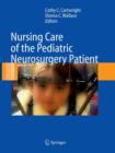 Nursing Care of the Pediatric Neurosurgery Patient - Book