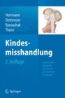 Kindesmisshandlung : Medizinische Diagnostik, Intervention und rechtliche Grundlagen - eBook