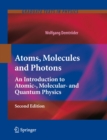 Atoms, Molecules and Photons : An Introduction to Atomic-, Molecular- and Quantum Physics - eBook