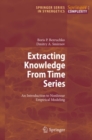 Extracting Knowledge From Time Series : An Introduction to Nonlinear Empirical Modeling - eBook
