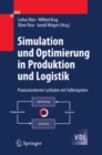 Simulation und Optimierung in Produktion und Logistik : Praxisorientierter Leitfaden mit Fallbeispielen - eBook