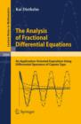 The Analysis of Fractional Differential Equations : An Application-Oriented Exposition Using Differential Operators of Caputo Type - eBook