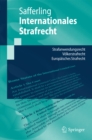 Internationales Strafrecht : Strafanwendungsrecht - Volkerstrafrecht - Europaisches Strafrecht - eBook