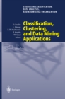 Classification, Clustering, and Data Mining Applications : Proceedings of the Meeting of the International Federation of Classification Societies (IFCS), Illinois Institute of Technology, Chicago, 15- - eBook