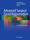 Advanced Surgical Facial Rejuvenation : Art and Clinical Practice - eBook