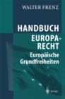 Handbuch Europarecht : Band 1: Europaische Grundfreiheiten - eBook