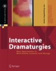 Interactive Dramaturgies : New Approaches in Multimedia Content and Design - eBook