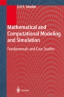Mathematical and Computational Modeling and Simulation : Fundamentals and Case Studies - eBook