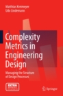 Complexity Metrics in Engineering Design : Managing the Structure of Design Processes - eBook