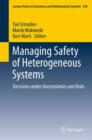 Managing Safety of Heterogeneous Systems : Decisions under Uncertainties and Risks - eBook