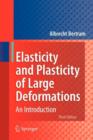 Elasticity and Plasticity of Large Deformations : An Introduction - Book