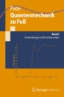 Quantenmechanik zu Fu 2 : Anwendungen und Erweiterungen - eBook