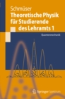 Theoretische Physik fur Studierende des Lehramts 1 : Quantenmechanik - eBook