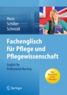 Fachenglisch fur Pflege und Pflegewissenschaft : English for Professional Nursing - eBook